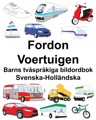 Svenska-Holländska Fordon/Voertuigen Barns tvåspråkiga bildordbok - Suzanne Carlson