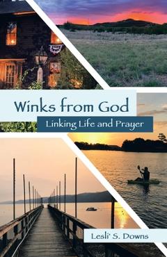 Coperta cărții 'Winks from God: Linking Life and Prayer - Lesli' S. Downs'