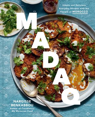 Coperta cărții 'Madaq: Simple and Delicious Everyday Recipes with the Flavors of Morocco: A Cookbook - Nargisse Benkabbou'
