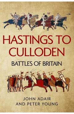 Poza produsului Hastings to Culloden: Battles of Britain - Peter Young