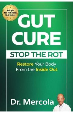 Coperta cărții 'Gut Cure: Stop the Rot: Restore Your Body from the Inside Out -'