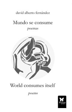 Poza produsului Mundo Se Consume/World Consumes Itself - David Alberto Fernandez