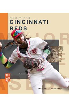Coperta cărții 'The Story of the Cincinnati Reds - Michael E. Goodman'
