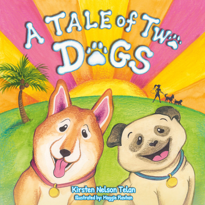 A Tale of Two Dogs - Kirsten Nelson Telan