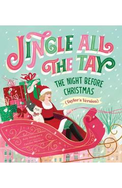 Poza produsului Jingle All the Tay: The Night Before Christmas (Taylor's Version) - Bella Montgomery