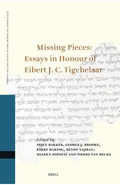 Coperta cărții 'Missing Pieces: Essays in Honour of Eibert J. C. Tigchelaar - Arjen F. Bakker'