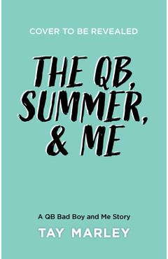 Poza produsului The Qb, Summer, and Me - Tay Marley