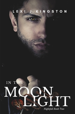 In the Moonlight: (Nightfall Book 2) - Lexi J. Kingston