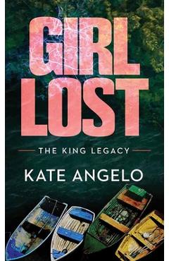 Poza produsului Girl Lost: The King Legacy - Kate Angelo