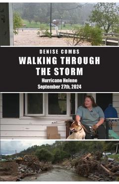 Poza produsului Walking Through the Storm: Hurricane Helene September 27th, 2024 - Denise Combs