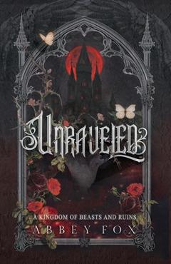 Poza produsului Unraveled: A Gothic Fantasy Romance - Abbey Fox