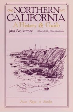 Poza produsului Northern California: A History and Guide - From Napa to Eureka - Jack Newcombe