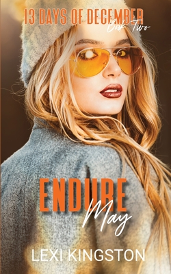 Endure May: (13 Days of December Book 2) - Lexi Kingston