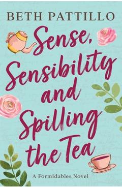 Poza produsului Sense, Sensibility, and Spilling the Tea - Beth Pattillo
