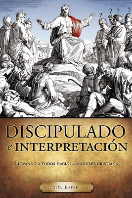 Discipulado e interpretación - Agustín Rafaelano