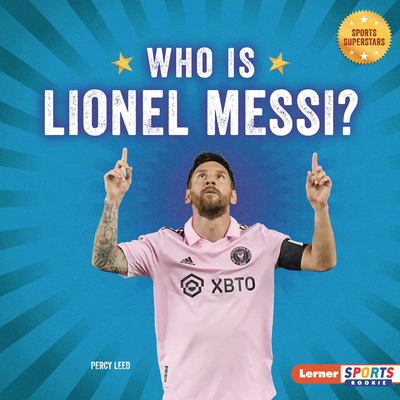 Who Is Lionel Messi?: Soccer Superstar - Percy Leed