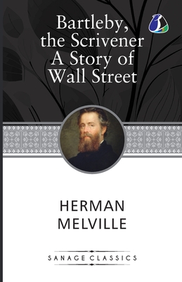 Bartleby, The Scrivener & The Paradise of Bachelors and the Tartarus of Maids - Herman Melville