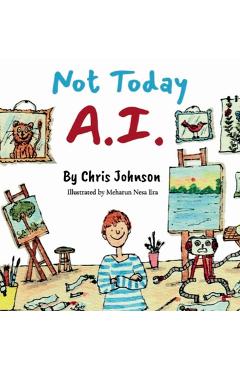 Coperta cărții 'Not Today A.I. - Chris Johnson'