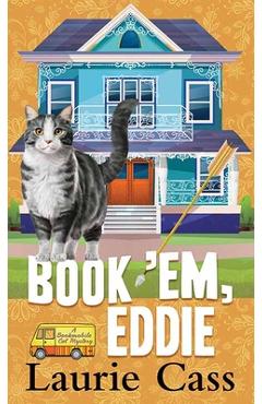 Poza produsului Book 'Em, Eddie: A Bookmobile Cat Mystery - Laurie Cass