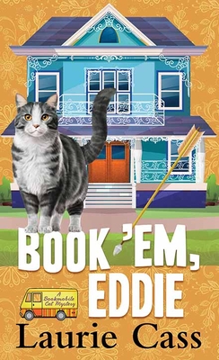 Book 'Em, Eddie: A Bookmobile Cat Mystery - Laurie Cass