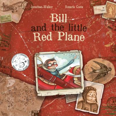 Bill and the Little Red Plane - Jonathan Walker