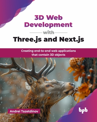 3D Web Development with Three.js and Next.js: Creating end-to-end web applications that contain 3D objects (English Edition) - Andrei Tazetdinov