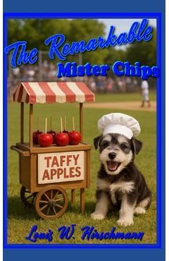 Coperta cărții 'The Remarkable Mister Chips - Louis W. Hirschmann'