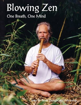 Blowing Zen: One Breath, One Mind - Carl Abbott