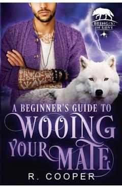 Poza produsului A Beginner's Guide to Wooing Your Mate - R. Cooper