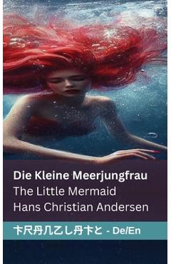 Coperta cărții 'Die kleine Meerjungfrau / The Little Mermaid: Tranzlaty Deutsch English - Hans Christian Andersen'
