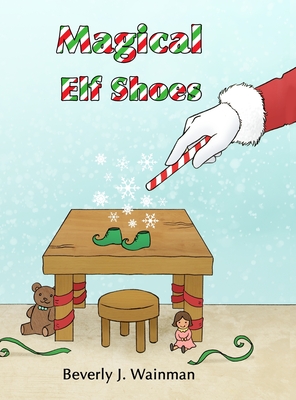 Magical Elf Shoes - Beverly J. Wainman