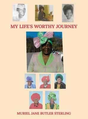 My Life's Worthy Journey - Muriel Jane Sterling