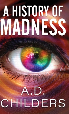 A History of Madness - A. D. Childers