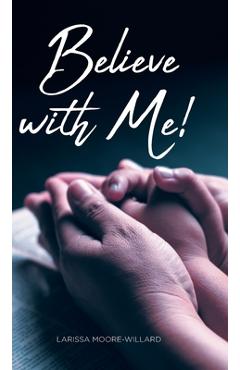 Poza produsului Believe with Me! - Larissa Moore-willard