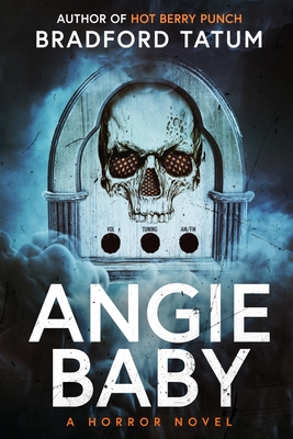 Angie Baby - Bradford Tatum