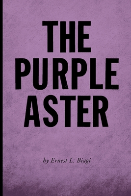 The Purple Aster - Ernest L. Biagi