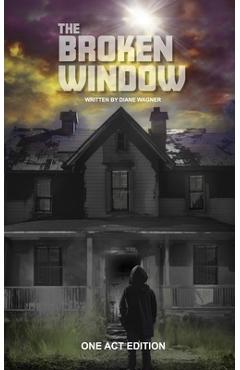 Coperta cărții 'The Broken Window (One Act Edition) - Diane Wagner'