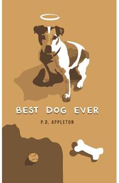 Coperta cărții 'Best Dog Ever - P. D. Appleton'