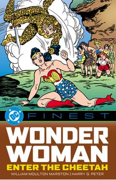 Coperta cărții 'DC Finest: Wonder Woman: Enter the Cheetah - William Moulton Marston'