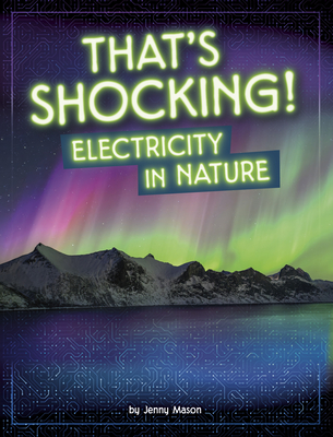 That's Shocking!: Electricity in Nature - Jenny Mason