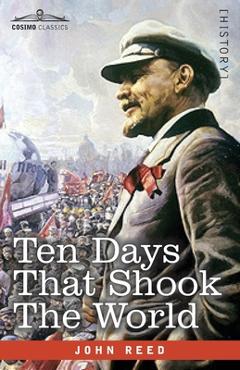 Coperta cărții 'Ten Days That Shook the World - John Reed'