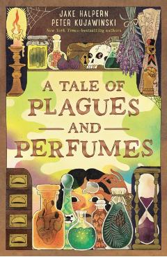 A Tale of Plagues and Perfumes - Jake Halpern