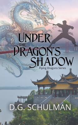 Under the Dragon's Shadow - D. G. Schulman