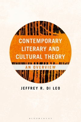 Contemporary Literary and Cultural Theory: An Overview - Jeffrey R. Di Leo
