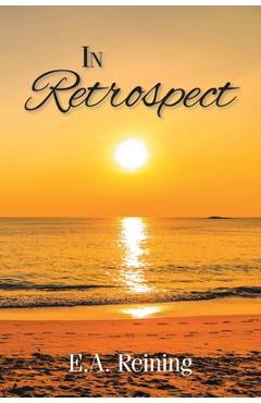 Coperta cărții 'In Retrospect - E. A. Reining'