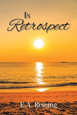 In Retrospect - E. A. Reining