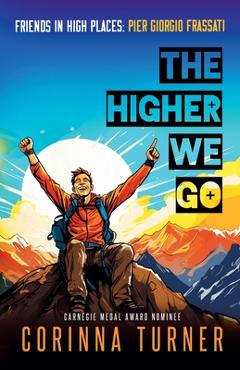Poza produsului The Higher We Go: Pier Giorgio Frassati - Corinna Turner