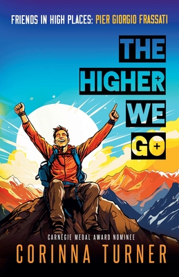 The Higher We Go: Pier Giorgio Frassati - Corinna Turner