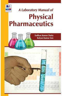 A Laboratory Manual of Physical Pharmaceutics - Sadhan Kumar Dutta