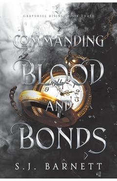 Coperta cărții 'Commanding Blood and Bonds - S. J. Barnett'